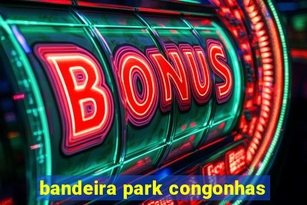 bandeira park congonhas